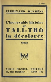 L incroyable histoire de Tali-Thô, la décolorée