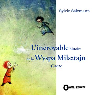 L'incroyable histoire de la Wyspa Milsztajn - Sylvie Salzmann