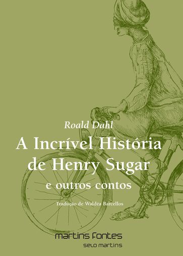 A incrível história de Henry Sugar e outros contos - Dahl Roald