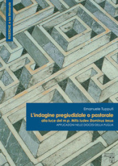 L indagine pregiudiziale o pastorale alla luce del m.p. Mitis Iudex Dominus Iesus. Applicazioni nelle diocesi della Puglia