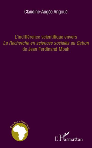 L'indifférence scientifique envers "La recherche en sciences sociales au Gabon" de Jean-Ferdinand Mbah - Claudine-Augée Angoue
