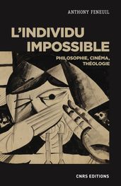 L individu impossible. Philosophie, cinéma, théologie