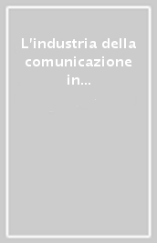 L industria della comunicazione in Italia 1994-1995. Nuove tecnologie, nuovi attori, nuove regole