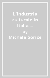 L industria culturale in Italia. Con floppy disk