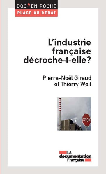 L'industrie française décroche-t-elle ? - Thierry Weil - Pierre-Noel Giraud