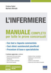 L infermiere. Manuale teorico-pratico per i concorsi e la formazione professionale