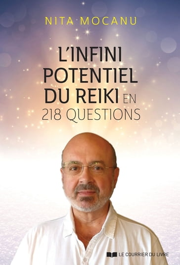 L'infini potentiel du Reiki - en 218 questions - Nita Mocanu