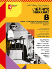 L infinito narrare. Per le Scuole superiori. Con e-book. Con espansione online. Vol. B: Poesia, teatro, temi di cittadinanza e letteratura delle origini