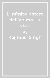 L infinito potere dell anima. La via della meditazione