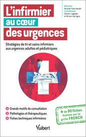 L infirmier au cœur des urgences : Stratégies de tri et soins infirmiers aux urgences adultes et pédiatriques