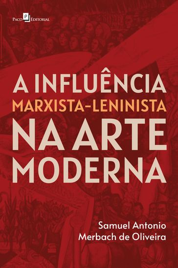 A influência Marxista-Leninista na Arte Moderna - Samuel Antonio Merbach de Oliveira