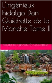 L ingénieux hidalgo Don Quichotte de la Manche Tome II