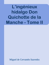 L ingénieux hidalgo Don Quichotte de la Manche - Tome II