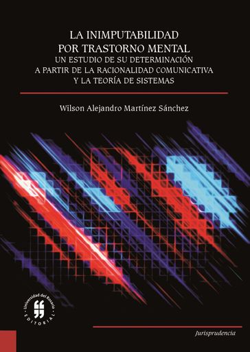 La inimputabilidad por trastorno mental - Wilson Alejandro Martínez Sánchez