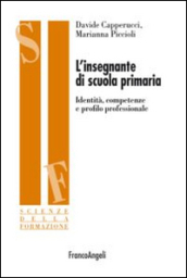 L insegnante di scuola primaria. Identità, competenze e profilo professionale