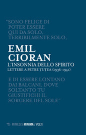 L insonnia dello spirito. Lettere a Petre Tutea (1936-1941)