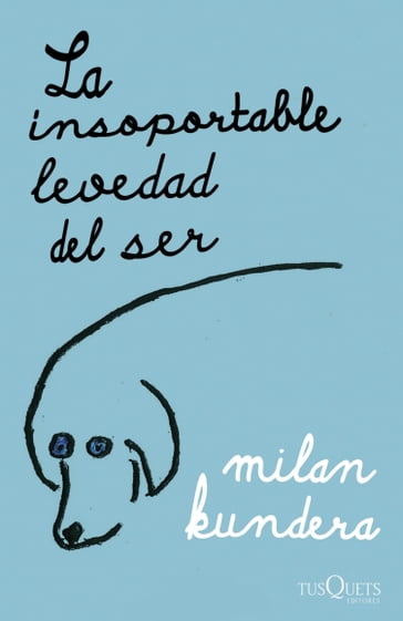 La insoportable levedad del ser - Milan Kundera