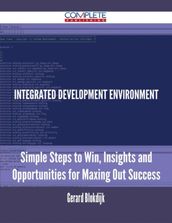 integrated development environment - Simple Steps to Win, Insights and Opportunities for Maxing Out Success