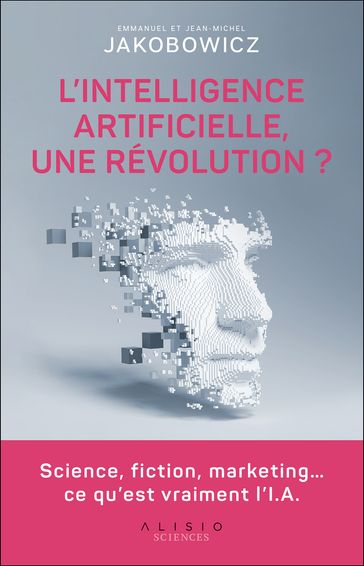 L'intelligence artificielle, une révolution ? - Jean-Michel Jacobowicz - Emmanuel Jakobowicz