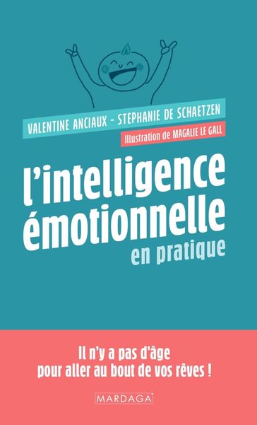 L'intelligence émotionnelle en pratique - Stéphanie de Schaetzen - Valentine Anciaux - Magalie Le Gall - Isabelle PAILLEAU