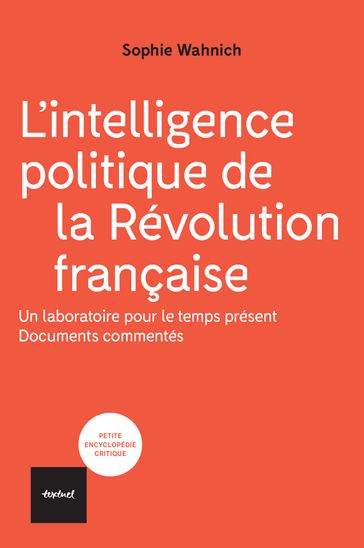 L'intelligence politique de la Révolution française - Sophie Wahnich