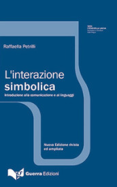 L interazione simbolica. Introduzione allo studio della comunicazione