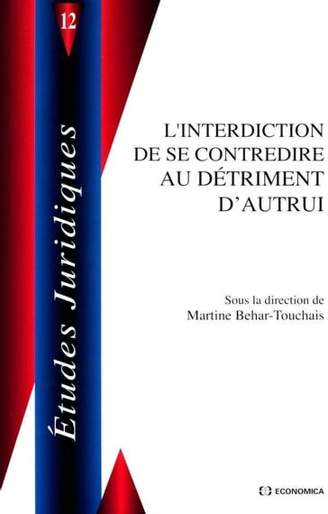 L'interdiction de se contredire au détriment d'autrui - Martine BEHAR-TOUCHAIS