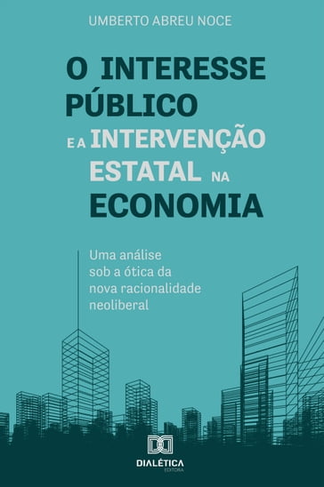 O interesse público e a intervenção estatal na economia - Umberto Abreu Noce