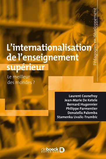 L'internationalisation de l'enseignement supérieur - Bernard Hugonnier - Donatella Palomba - Jean-Marie De Ketele - Laurent Cosnefroy - Philippe Parmentier - Stamenka Uvalic-Trumbic