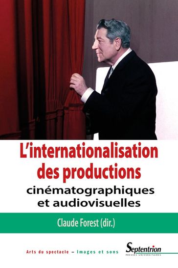 L'internationalisation des productions cinématographiques et audiovisuelles - Collectif