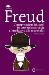 L interpretazione dei sogni, Tre saggi sulla sessualità e Introduzione alla psicoanalisi