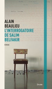L interrogatoire de Salim Belfakir