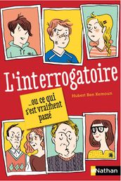 L interrogatoire ... ou ce qui s est vraiment passé