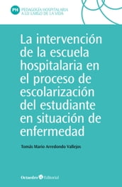 La intervención en la escuela hospitalaria en el proceso de escolarización del estudiante en situación de enfermedad