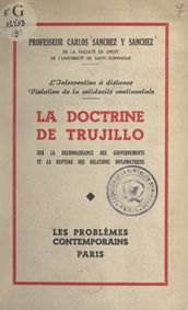L intervention à distance, violation de la solidarité continentale : la doctrine de Trujillo sur la reconnaissance des gouvernements et la rupture des relations diplomatiques