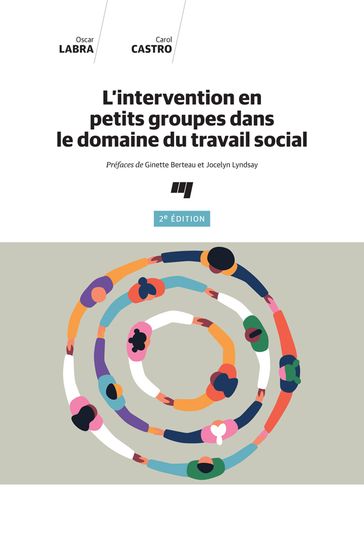 L'intervention en petits groupes dans le domaine du travail social, 2e édition - Oscar Labra - Carol Castro