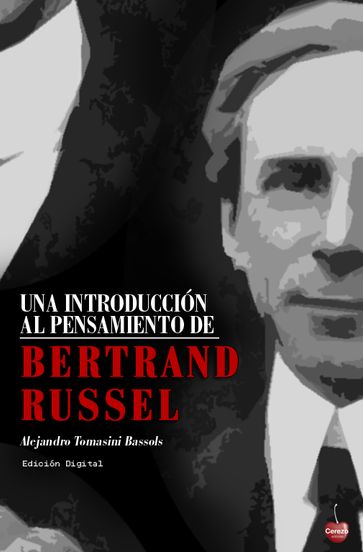 Una introducción al pensamiento de Bertrand Russell - Alejandro De la Parra S. - Alejandro Tomassini Bassols - Einar Albarrán