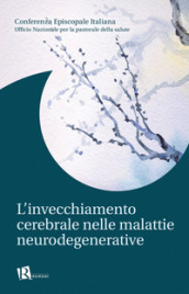 L invecchiamento cerebrale nelle malattie neurodegenerative