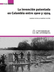 La invención patentada en Colombia entre 1900 y 1924