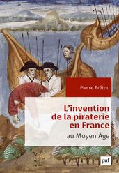 L invention de la piraterie en France au Moyen Âge