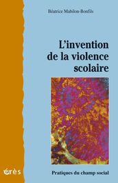 L invention de la violence scolaire