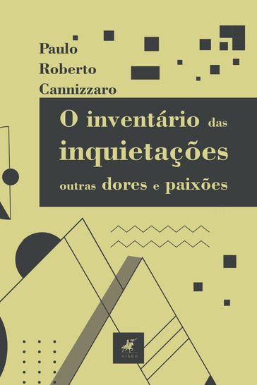 O inventário das inquietações, outras dores e paixões - Paulo Roberto Cannizzaro