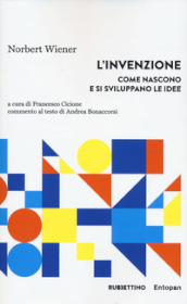 L invenzione. Come nascono e si sviluppano le idee