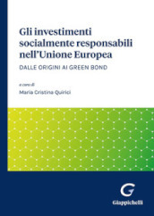 Gli investimenti socialmente responsabili nell Unione Europea. Dalle origini ai green bond