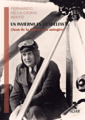 Un invierno en Filadelfia. (Juan de la Cierva y su autogiro)