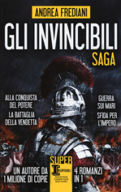 Gli invincibili. Saga: Alla conquista del potere-La battaglia della vendetta-Guerra sui mari-Sfida per l impero