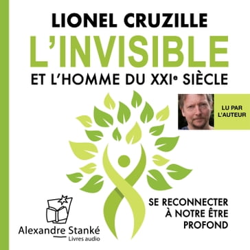 L'invisible et l'homme du XXIe siècle - Lionel Cruzille