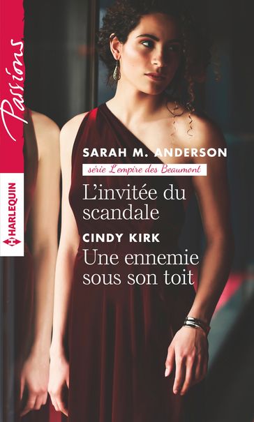 L'invitée du scandale - Une ennemie sous son toit - Cindy Kirk - Sarah M. Anderson