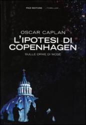 L ipotesi di Copenhagen. Sulle orme di Mosè