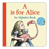 A is for Alice: An Alphabet Book